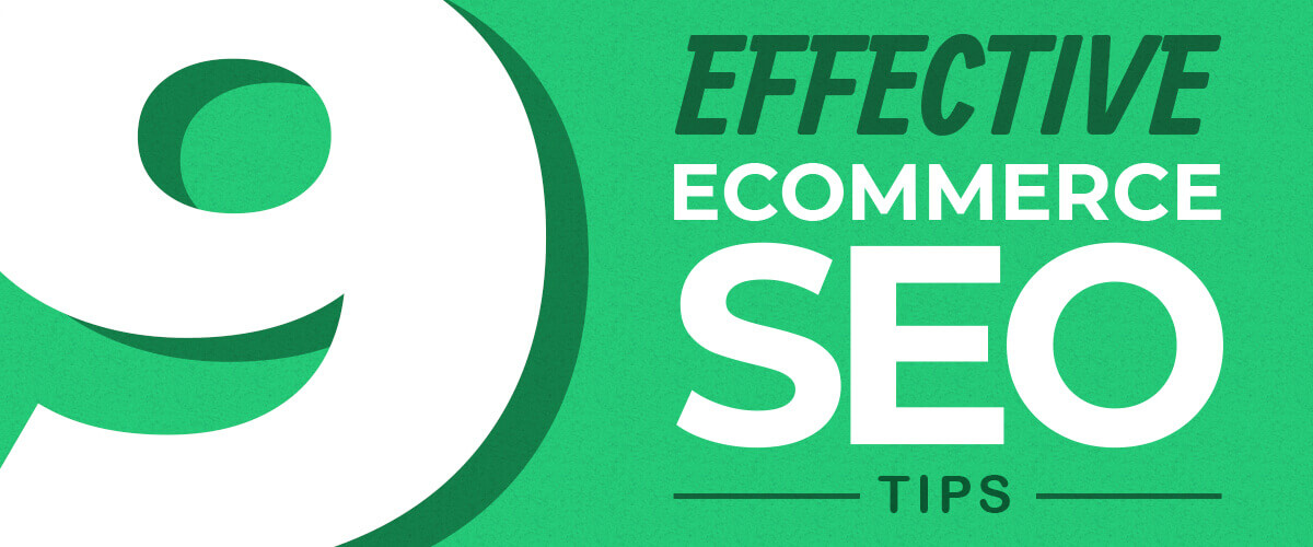 9 Effective Ecommerce SEO Tips