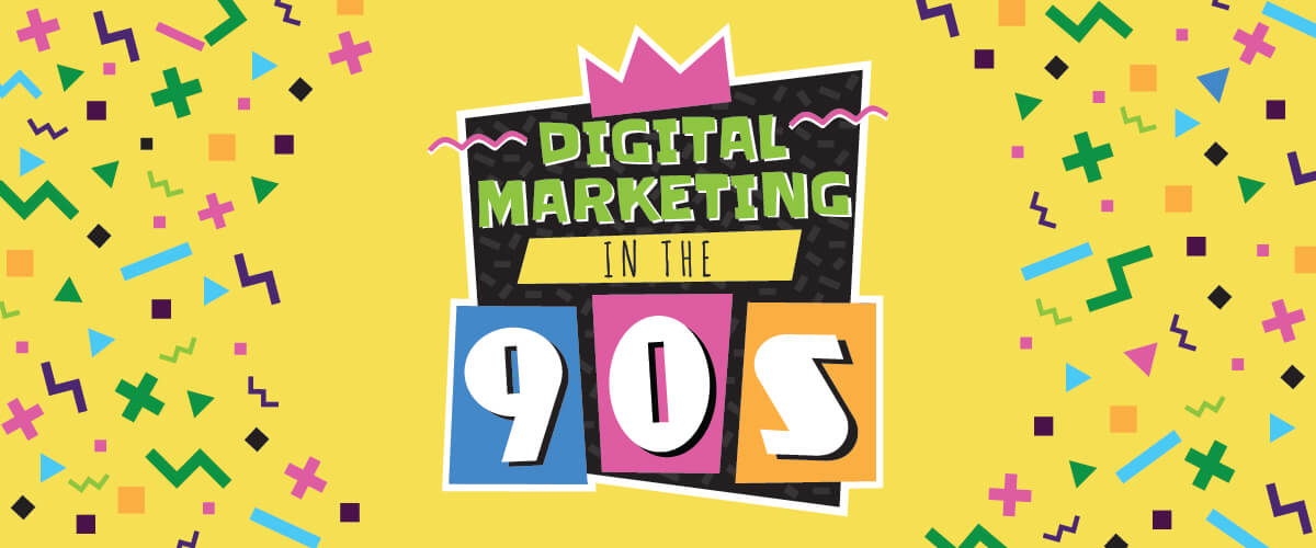 Digital Marketing in the 90s