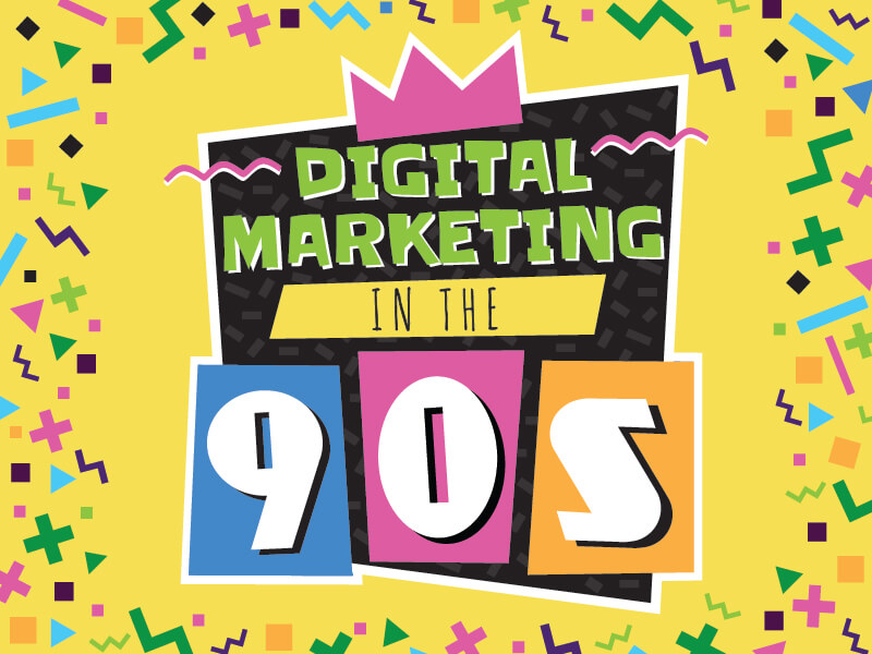 Digital Marketing in the 90s